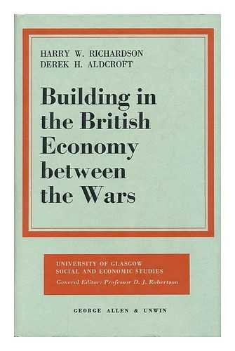 Stock image for Building in the British Economy Between the Wars for sale by Webbooks, Wigtown