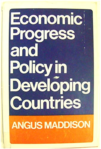 Economic progress and policy in developing countries (9780043301562) by Angus Maddison