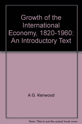 Stock image for Growth of the International Economy, 1820-1960: An Introductory Text for sale by AwesomeBooks