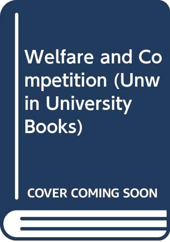 Stock image for Welfare and competition (Unwin university books) for sale by ThriftBooks-Dallas