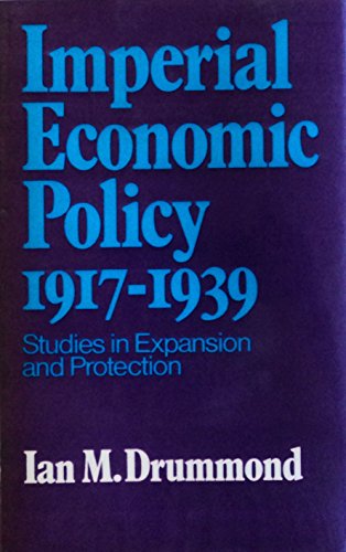British Economic Policy and the Empire, 1919-39 (Historical problems, studies and documents)