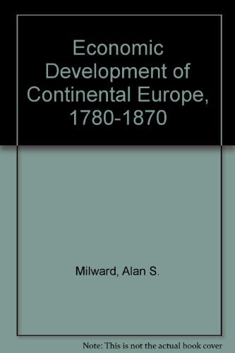 Beispielbild fr Economic Development of Continental Europe, 1780-1870 zum Verkauf von Phatpocket Limited