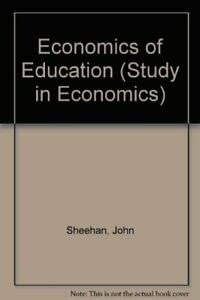 Beispielbild fr Economics of Education (Study in Economics) zum Verkauf von Reuseabook