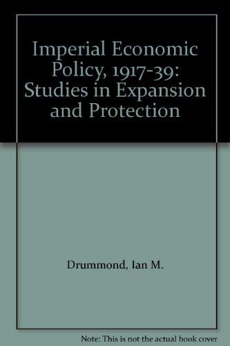 Stock image for Imperial economic policy. 1917 - 1939 ; studies in expansion and protection, for sale by modernes antiquariat f. wiss. literatur