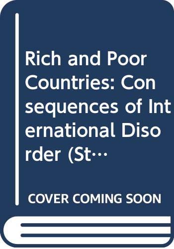 Stock image for Rich and Poor Countries: Consequences of International Disorder (Study in Economics) for sale by Goldstone Books