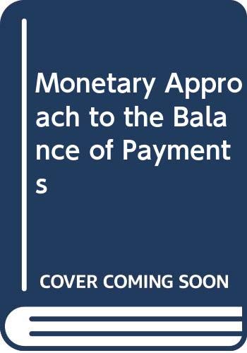 9780043302767: Monetary Approach to the Balance of Payments