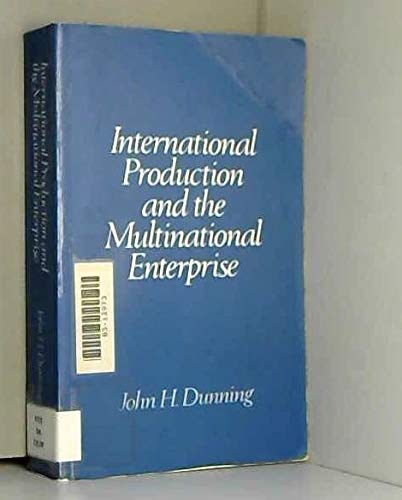 Stock image for International Production and the Multinational Enterprise for sale by Better World Books: West