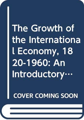 Beispielbild fr The Growth of the International Economy, 1820-1960: An Introductory Text zum Verkauf von NEPO UG