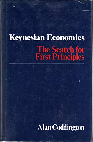 Beispielbild fr Keynesian Economics : The Search for First Principles zum Verkauf von Better World Books