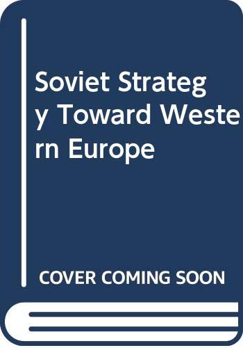 Beispielbild fr SOVIET STRATEGY TOWARD WESTERN EUROPE zum Verkauf von Larry W Price Books
