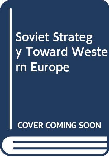 Imagen de archivo de SOVIET STRATEGY TOWARD WESTERN EUROPE a la venta por Larry W Price Books