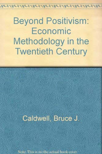Stock image for Beyond Positivism: Economic Methodology in the 20th Century for sale by HPB-Red