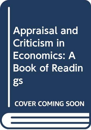 9780043303443: Appraisal and Criticism in Economics: A Book of Readings
