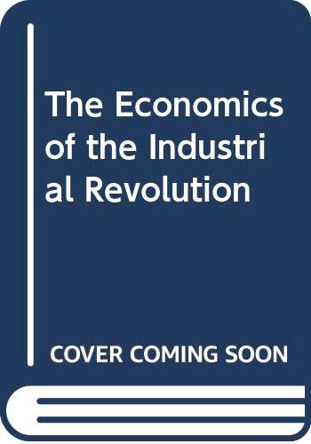 Beispielbild fr The Economics of the Industrial Revolution zum Verkauf von WorldofBooks