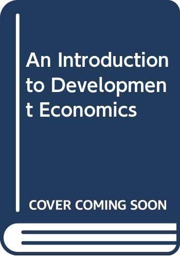 Beispielbild fr An Introduction to Development Economics zum Verkauf von WorldofBooks