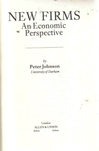 New Firms: An Economic Perspective (9780043303597) by Johnson, Peter
