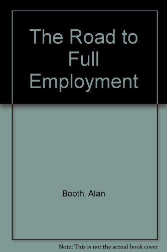 The Road to Full Employment (9780043303603) by Glynn, Sean