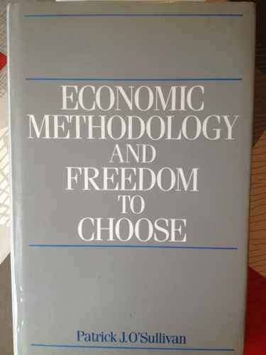 Beispielbild fr Economic Methodology and Freedom to Choose zum Verkauf von Better World Books