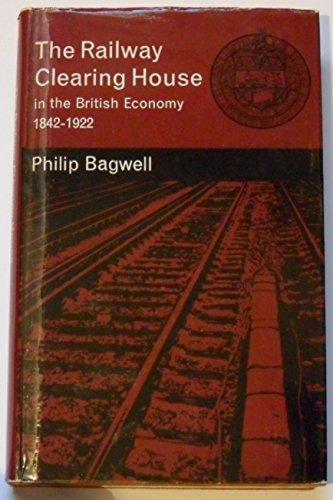 Beispielbild fr The Railway Clearing House in the British economy 1842-1922 zum Verkauf von WorldofBooks