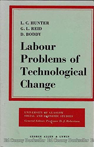 9780043310458: Labour problems of technological change, (University of Glasgow. Social and economic studies, new series 18)