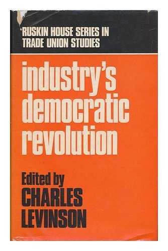9780043310625: Industry's Democratic Revolution (Ruskin House Series in Trade Union Studies)