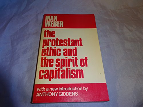 The Protestant Ethic and the Spirit of Capitalism (9780043310694) by Max Weber; Talcott Parsons; Anthony Giddens