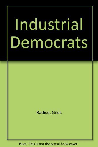 Industrial Democrats (9780043310755) by Giles Radice