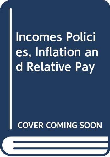 Stock image for Incomes Policies, Inflation and Relative Pay for sale by Ergodebooks