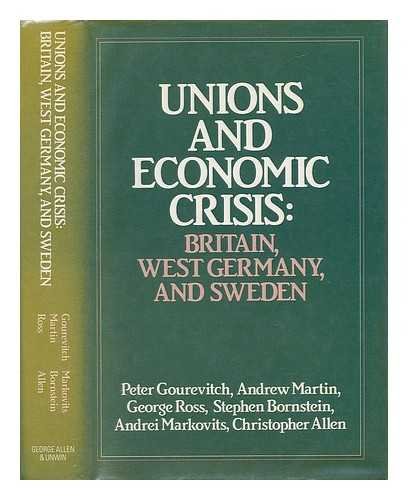 Stock image for Unions and economic crisis : Britain, West Germany and Sweden. for sale by Kloof Booksellers & Scientia Verlag