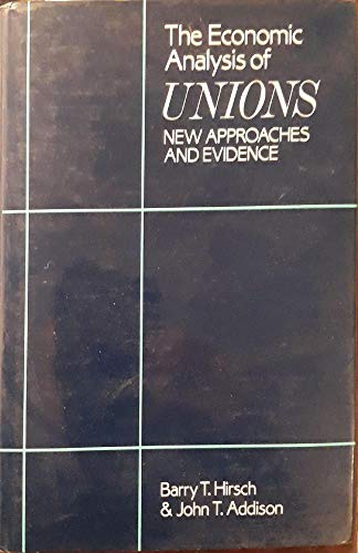 Beispielbild fr The Economic Analysis of Unions: New Approaches and Evidence zum Verkauf von Anybook.com