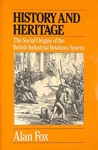9780043311141: History and Heritage: Social Origins of the British Industrial Relations System