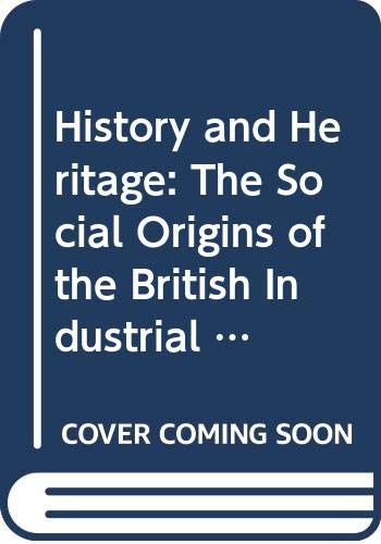 Stock image for History and Heritage: Social Origins of the British Industrial Relations System for sale by WorldofBooks