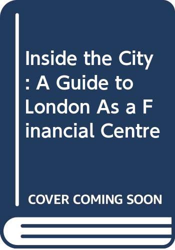 Imagen de archivo de Inside the City: A Guide to London As a Financial Centre a la venta por Phatpocket Limited