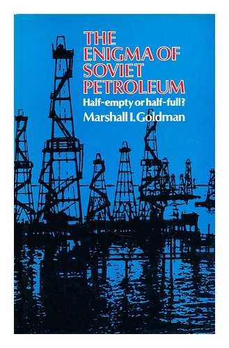 Beispielbild fr Enigma of Soviet Petroleum : Half Empty or Half Full? zum Verkauf von Better World Books