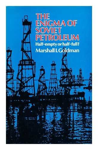 9780043330159: The Enigma of Soviet Petroleum: Half Empty or Half Full?