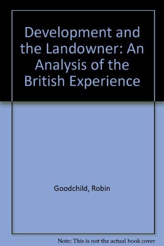 Beispielbild fr Development and the Landowner: An Analysis of the British Experience zum Verkauf von Anybook.com