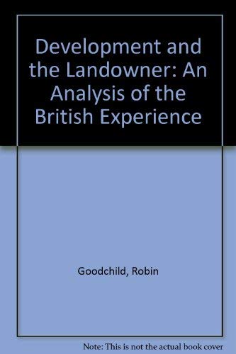 Imagen de archivo de Development and the Landowner: An Analysis of the British Experience a la venta por Anybook.com