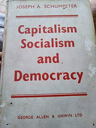 Capitalism, socialism, and democracy (9780043350317) by Schumpeter, Joseph Alois