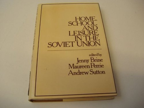 Stock image for HOME, SCHOOL AND LEISURE IN THE SOVIET UNION. for sale by Nelson & Nelson, Booksellers