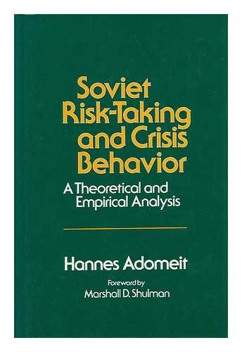 9780043350430: Soviet Risk Taking and Crisis Behaviour: A Theoretical and Empirical Analysis