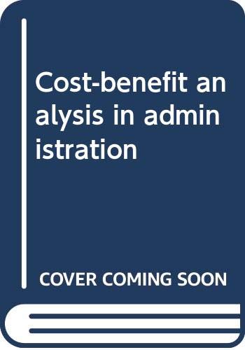 Stock image for Cost-benefit analysis in administration for sale by Goldstone Books