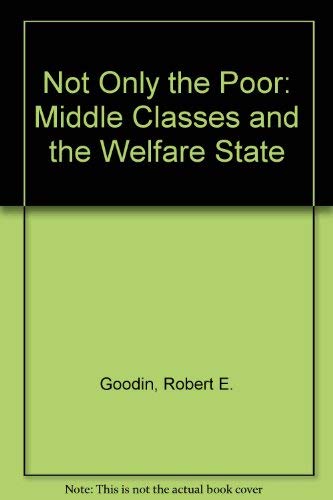 9780043360941: Not Only the Poor: Middle Classes and the Welfare State