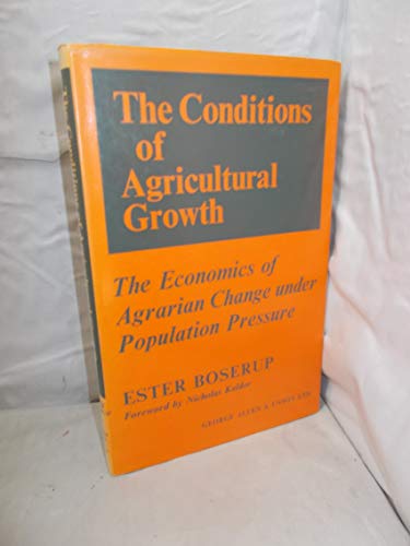 9780043380055: The conditions of agricultural growth: The economics of agrarian change under population pressure