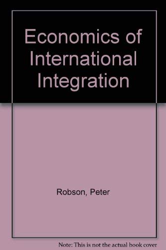Stock image for Economics of International Integration for sale by Kennys Bookstore