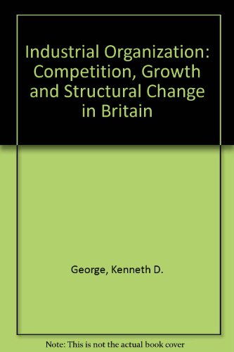 Beispielbild fr Industrial Organisation: Competition, Growth and Structural Change (Third Edition) zum Verkauf von Boston Book World