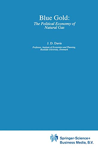 Beispielbild fr Blue Gold: The Political Economy of Natural Gas: 3 (World Industry Studies) zum Verkauf von WorldofBooks