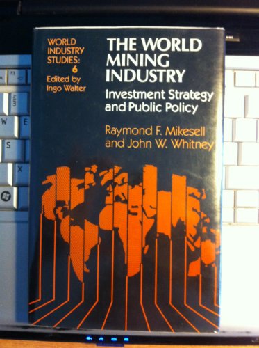 9780043381205: The World Mining Industry: Investment Strategy and Public Policy: 6