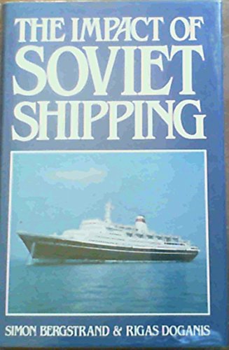 The Impact of Soviet Shipping (9780043381434) by Bergstrand, Simon; Doganis, Rigas