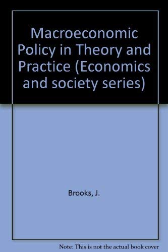 Macroeconomic policy in theory and practice (Economics and society series ; no 6) (9780043390122) by Brooks, John; Evans, Robert W.