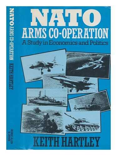 Beispielbild fr NATO Arms Co-Operation: A Study in Economics and Politics zum Verkauf von Books to Die For